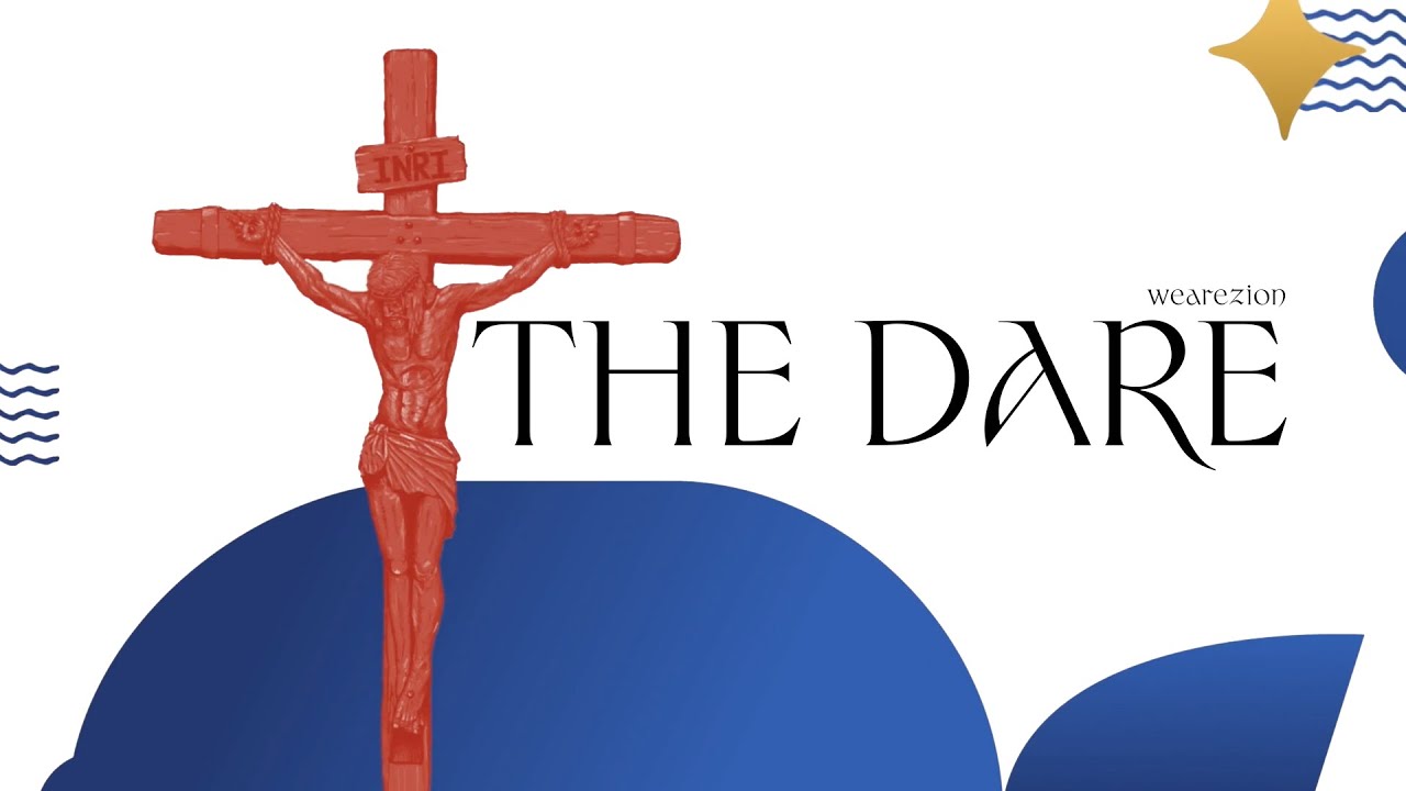 The Dare | We Are Zion