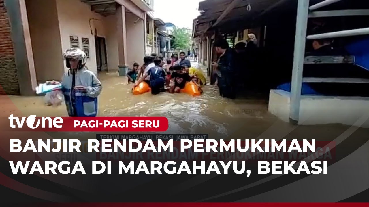 Warga Margahayu, Sempet Surut Banjirnya Tiba-tiba Naik Lagi | Pagi-pagi Seru