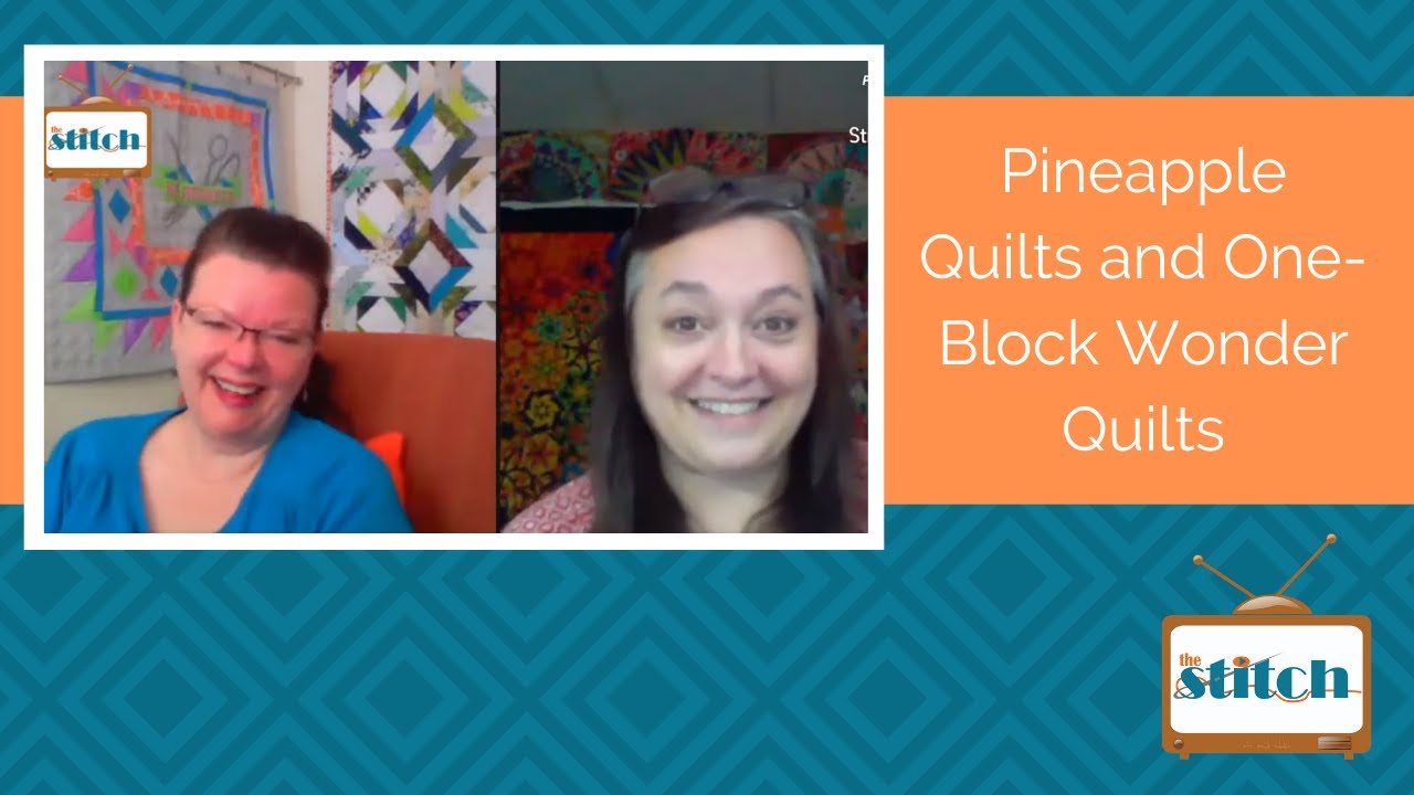 520: Pineapple Quilts and One-Block Wonder Quilts