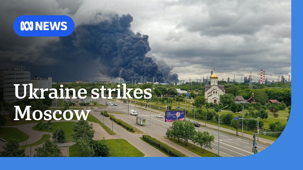 Ukraine hits Moscow refinery in biggest attack on Russian capital since start of war | ABC NEWS