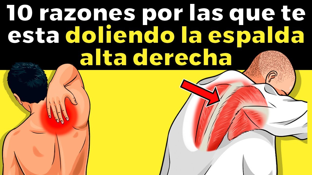10 razones por las que te está doliendo la espalda alta lado derecho