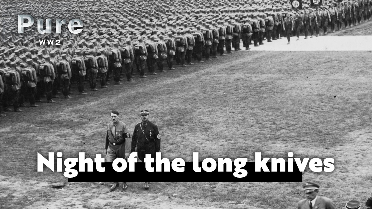 Night of the long knives: Hitler's rise to power | PURE WW2