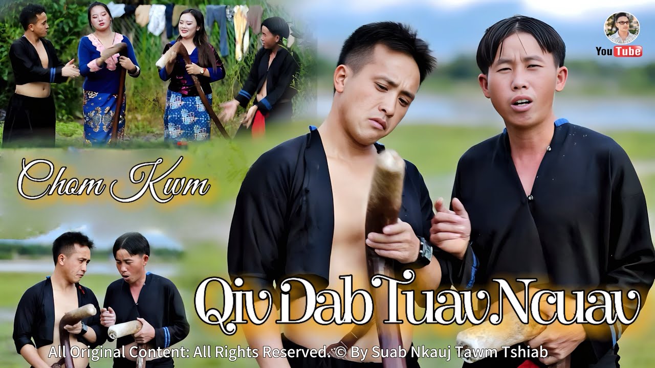 QIV DAB TUAV NCUAV By Chom Kwm (Official Music Video) @Suab.Nkauj.Tawm.Tshiab