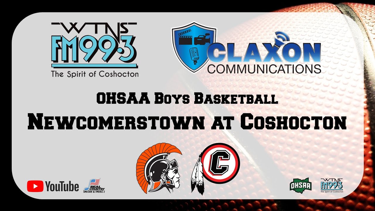 Newcomerstown at Coshocton - OHSAA Boys Basketball from WTNS 99.3 FM