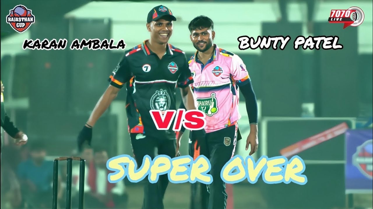 Rajasthan cup karan ambala bunty patel super over 
