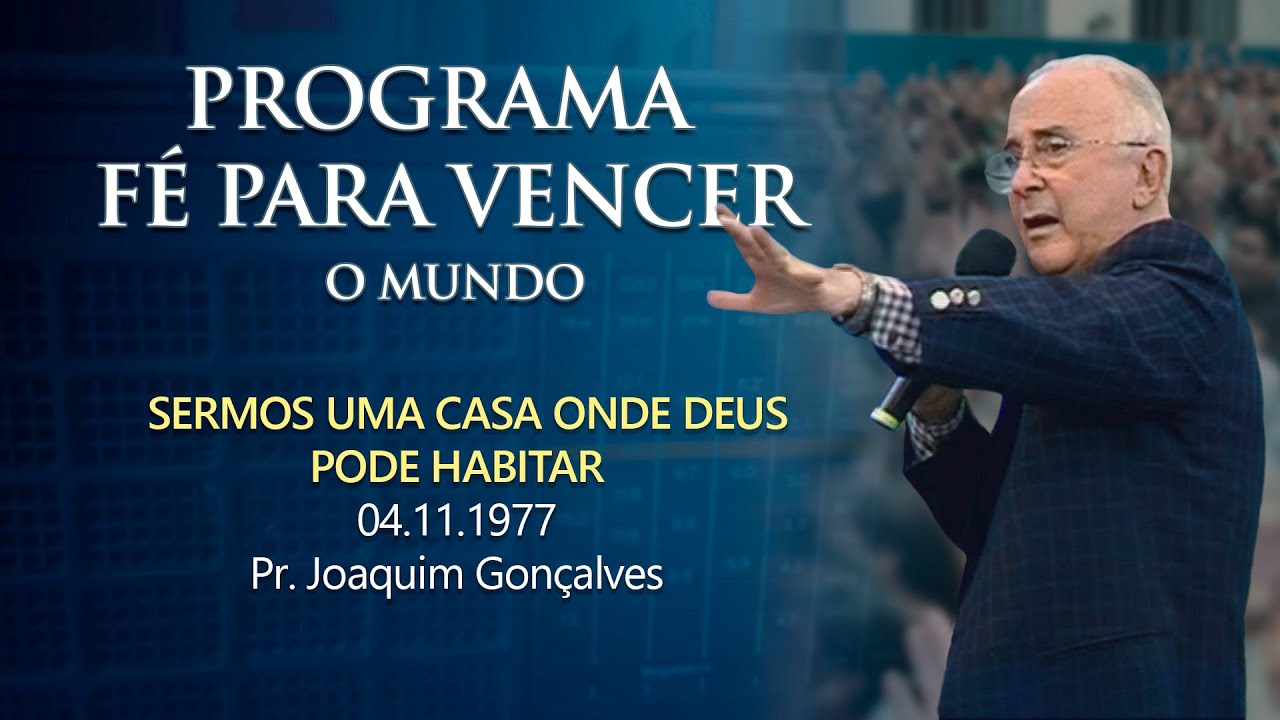 04.11.1977 - SERMOS UMA CASA ONDE DEUS PODE HABITAR - Pr. Joaquim Gonçalves