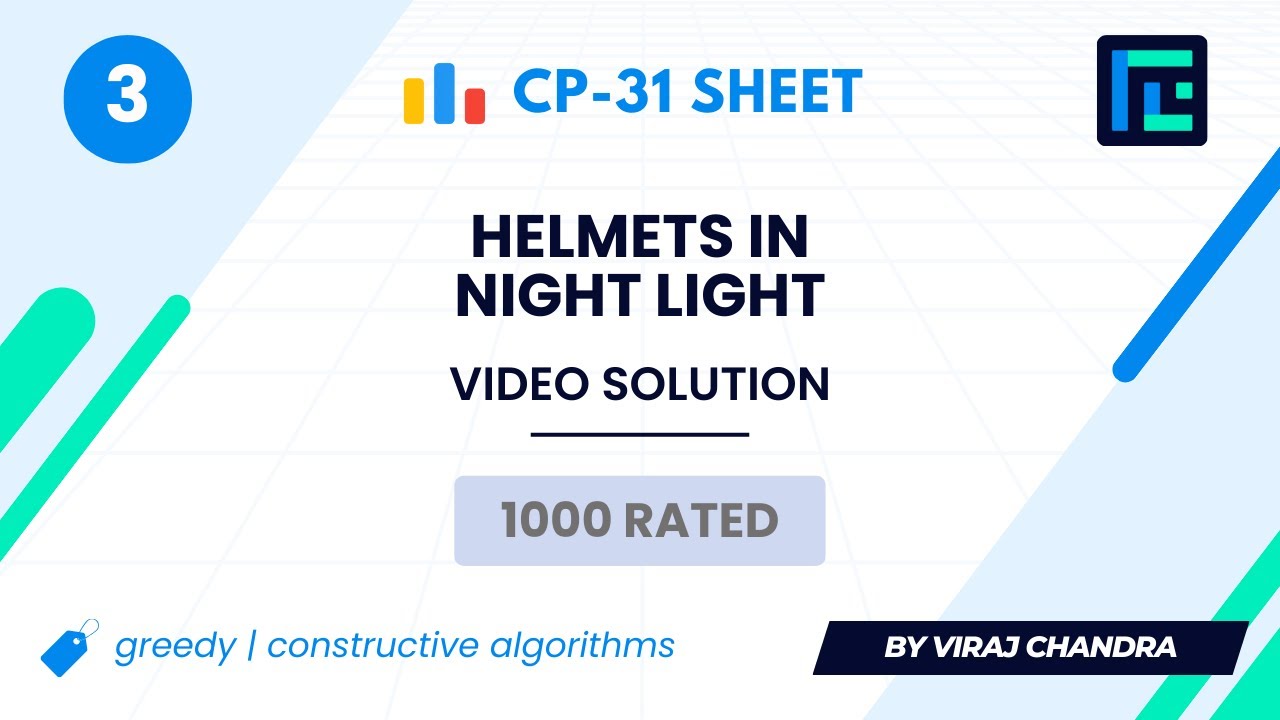 #3 Helmets in Night Light | Video Solution | 1000 Rated | TLE CP-31 Sheet | Best Codeforces Problems