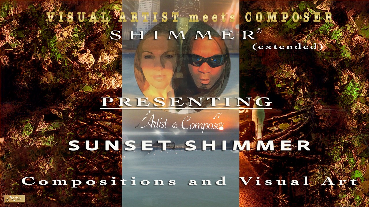 🎶 SHIMMER © (extended) - Original Composition/Original Artwork - The Power of Music and Visual Art