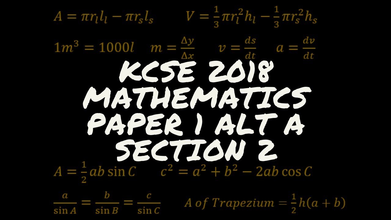 KCSE 2018 Mathematics Paper 1 Alt A Section 2 Revision Guide