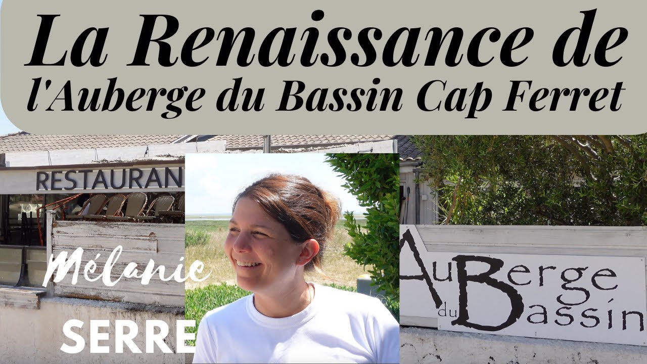 Mélanie SERRE réouvre l'Auberge du Bassin à Claouey, Cap Ferret