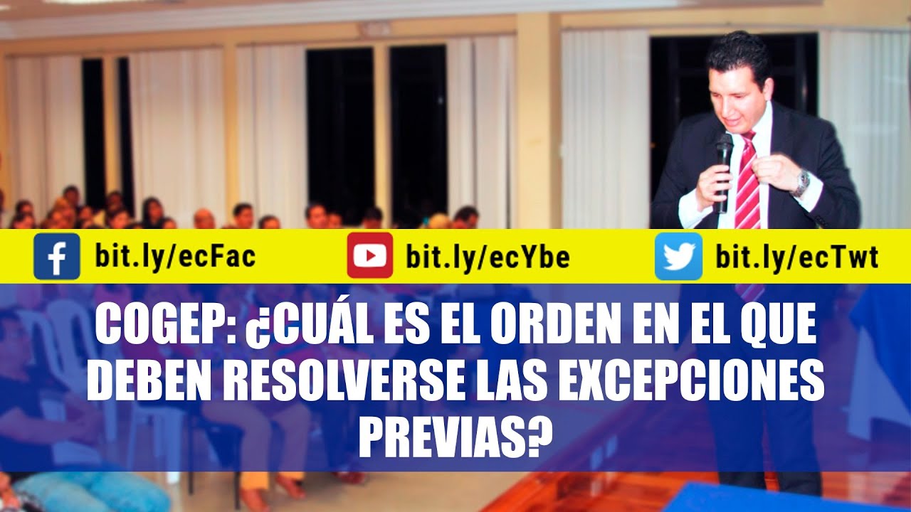 COGEP: ¿Cuál es el orden en el que deben resolverse las excepciones previas?