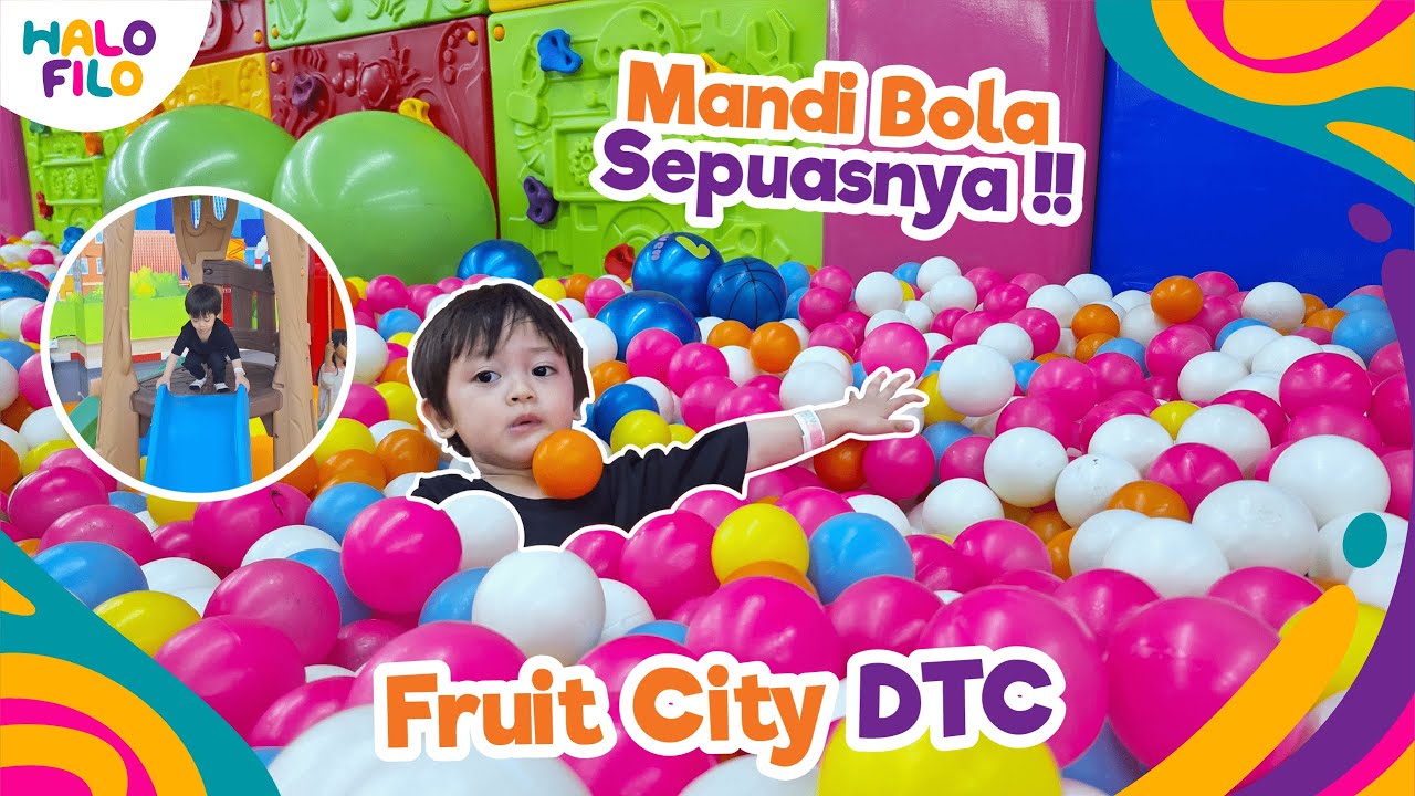 Filo Bermain Mandi Bola di Fruit City ! | Playground Indoor Murah di Depok Town Center (DTC)