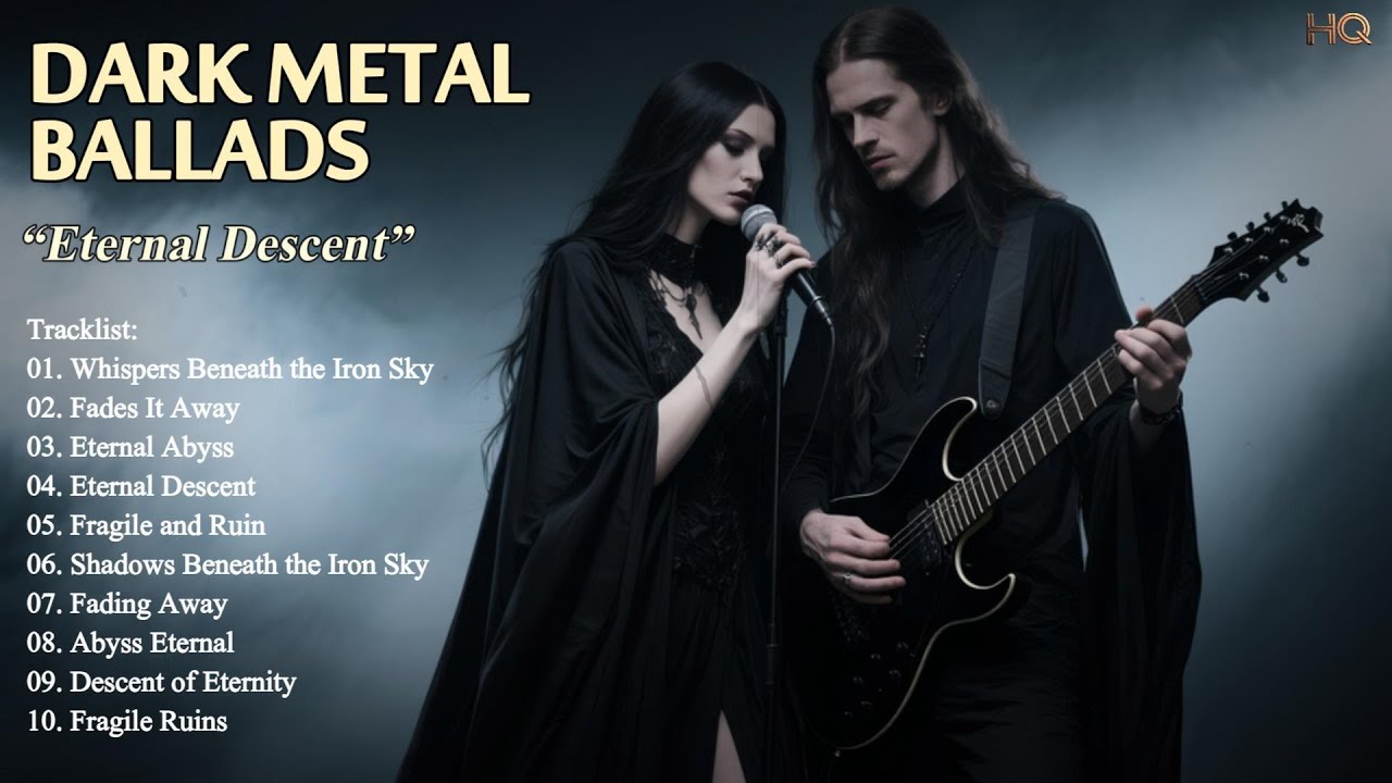 🔥Dark Metal Ballads 2025 &ndash; Eternal Descent | Emotional Gothic Rock & Symphonic Ballads