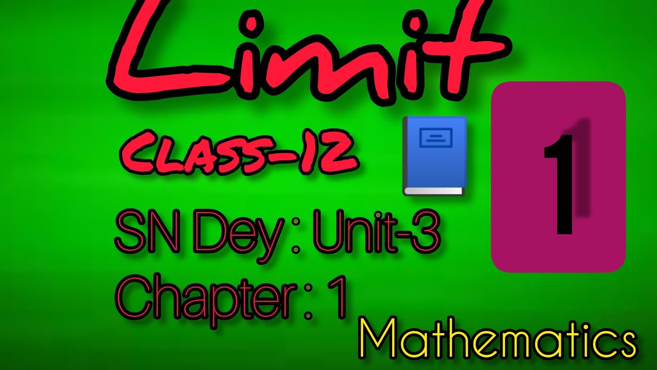 LIMIT||SN DEY~CLASS-12|CALCULUS(UNIT:3);CHAPTER:1||WB BOARD||PART-1