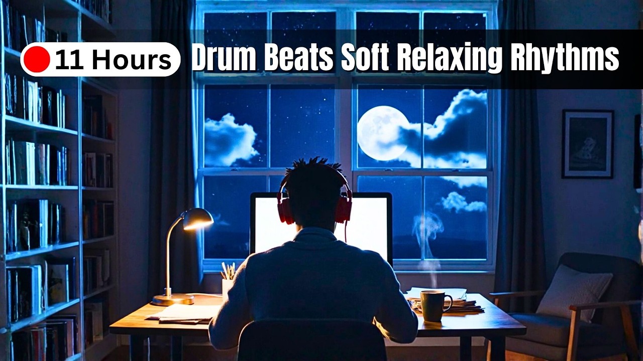 Deep Focus Drum Beats: Soft Relaxing Rhythms for Consistent Work 10 Hours