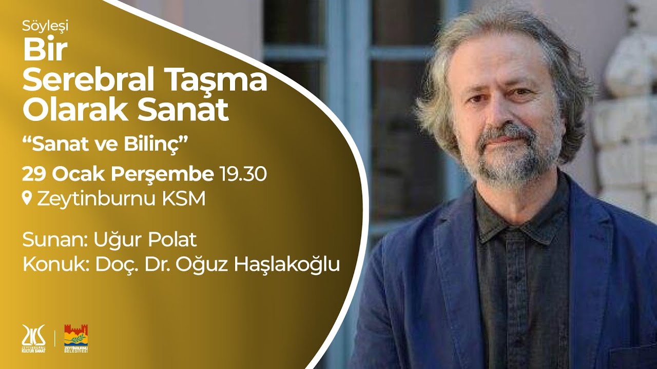 Bir Serebral Taşma Olarak Sanat Konuk: Doç. Dr. Oğuz Haşlakoğlu / Sunan: Uğur Polat (29.01.2026)