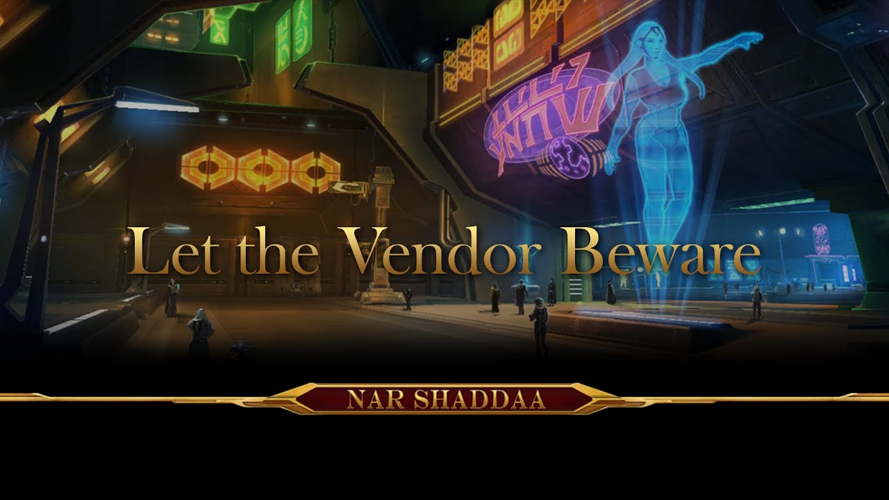 Empire | Nar Shaddaa | Let the Vendor Beware