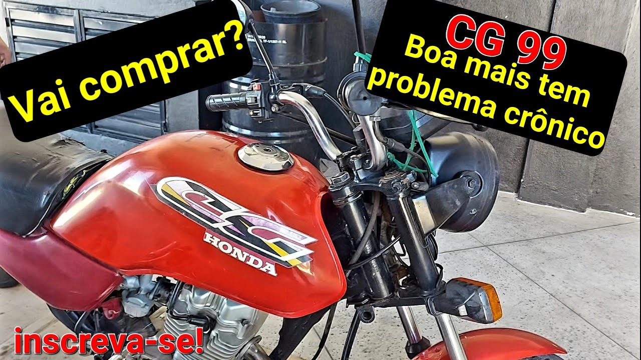 CG 99 você precisa saber disso antes de comprar PROBLEMA CRÔNICO E VANTAGENS.