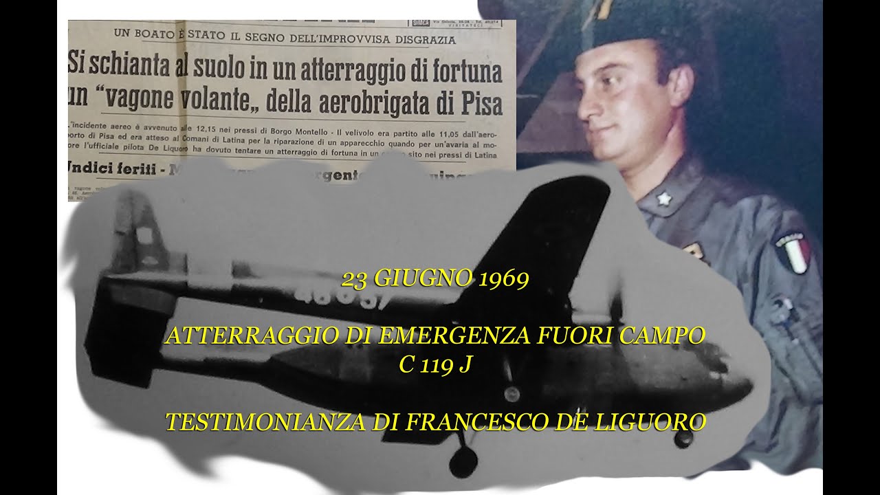 23 giugno 1969 Atterraggio di Emergenza Fuori Campo  C119 J testimonianza di Francesco De Liguoro