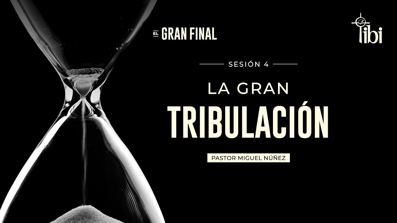 La gran tribulación - Pastor Miguel Núñez | La IBI