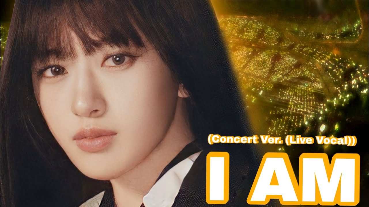 I AM IVE (Concert Ver. (Live Vocal))