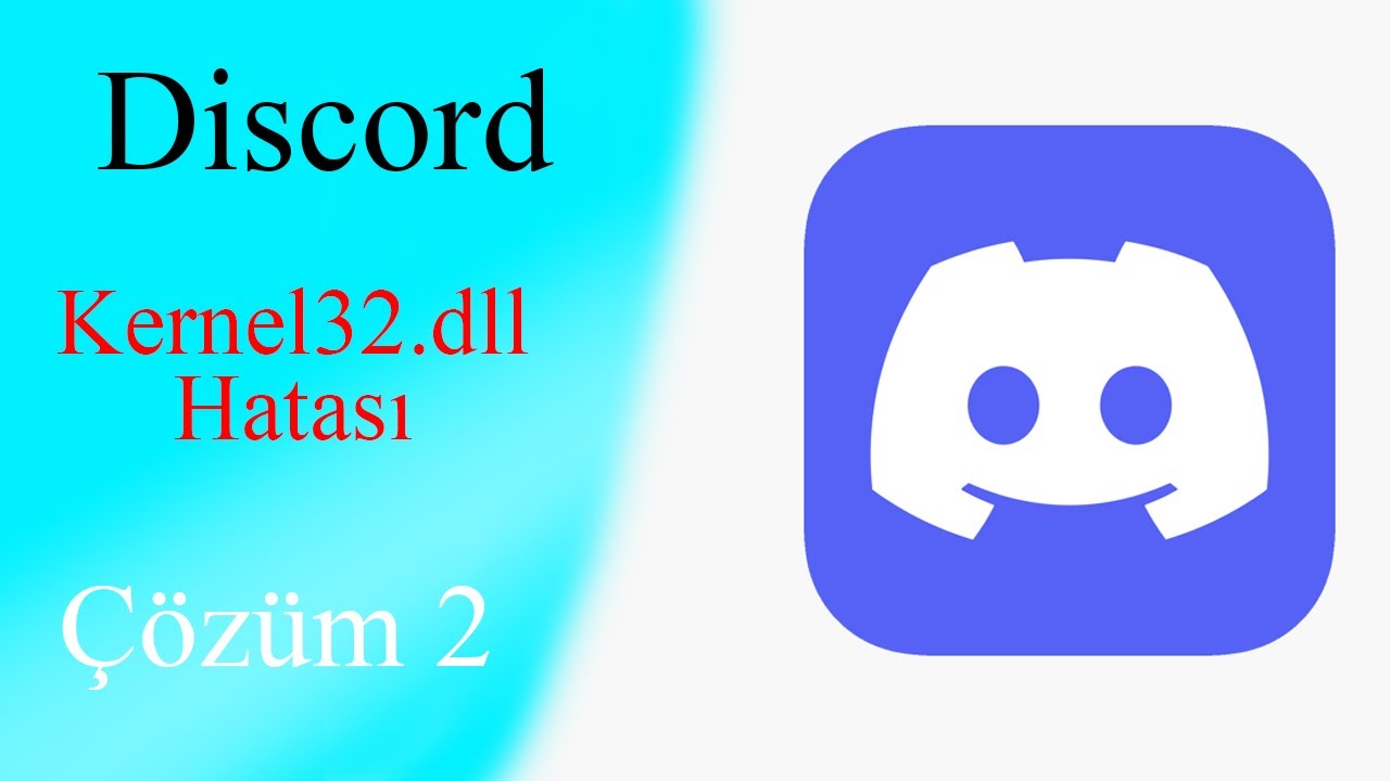 Discord Kernel32.dll hatası &ccedil;&ouml;z&uuml;m 2