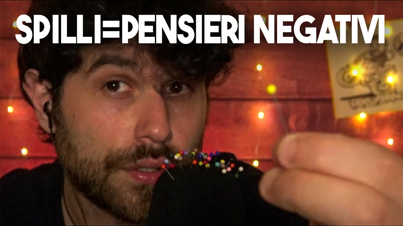PRELEVO I PENSIERI NEGATIVI CON GLI SPILLI ASMR