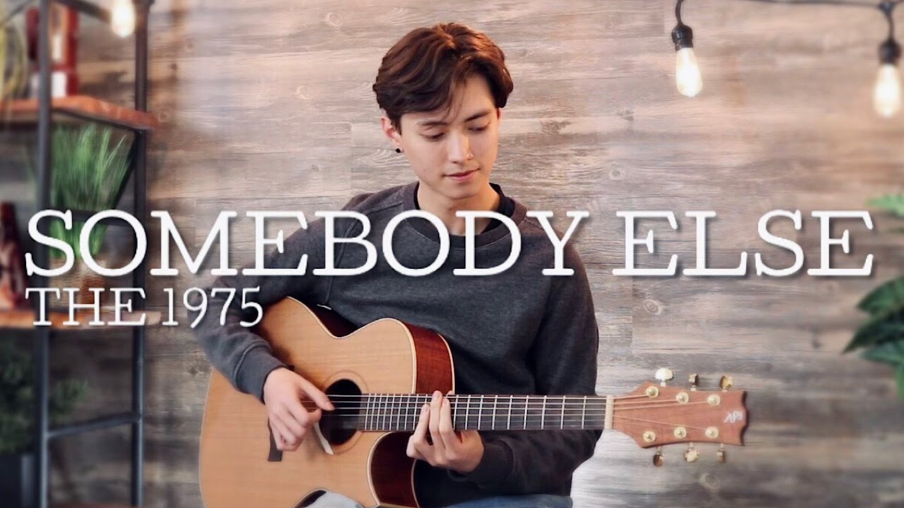 Somebody Else - The 1975 - Cover (Fingerstyle Guitar)