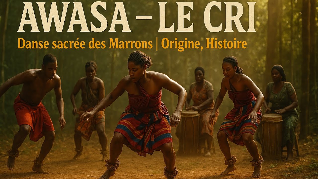 AWASA – LE CRI, DANSE SACRÉE DES MARRONS | ORIGINE, HISTOIRE (Documentaire 🇬🇫 🇸🇷).