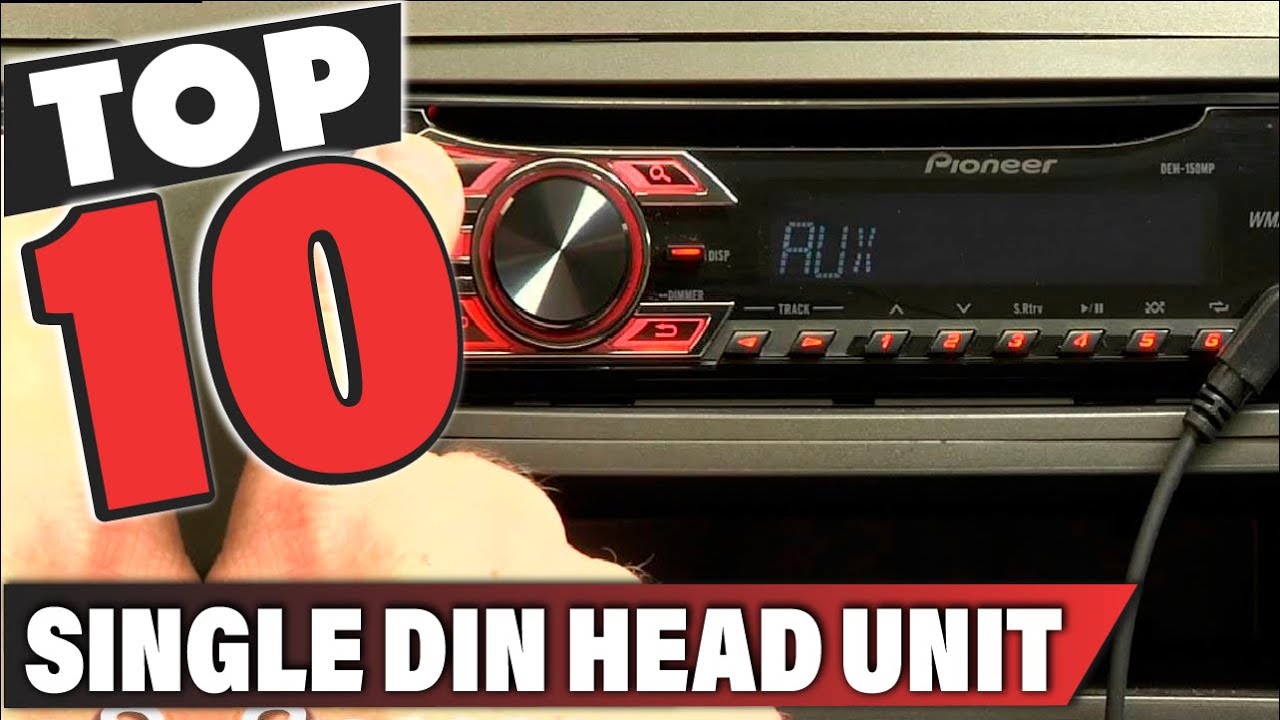 Best Single DIN Head Unit In 2025- Top 10 Single Din Car Stereo Review