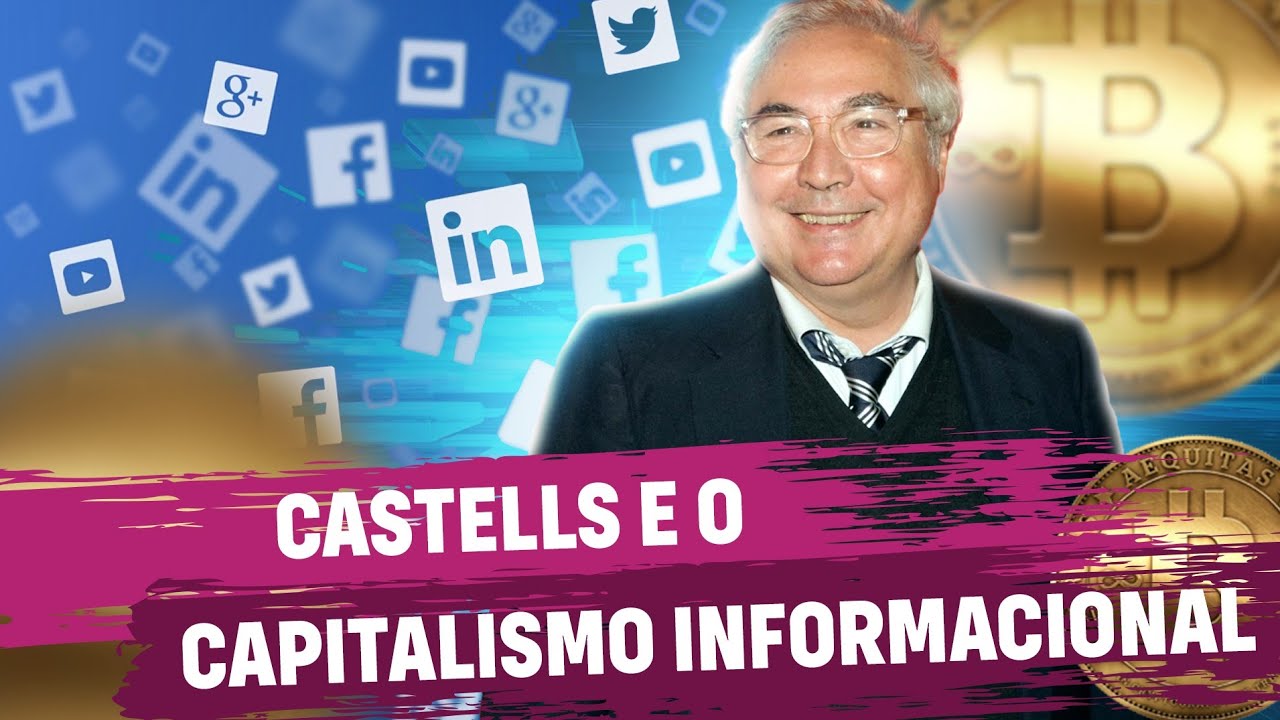 Castells e o Capitalismo Informacional