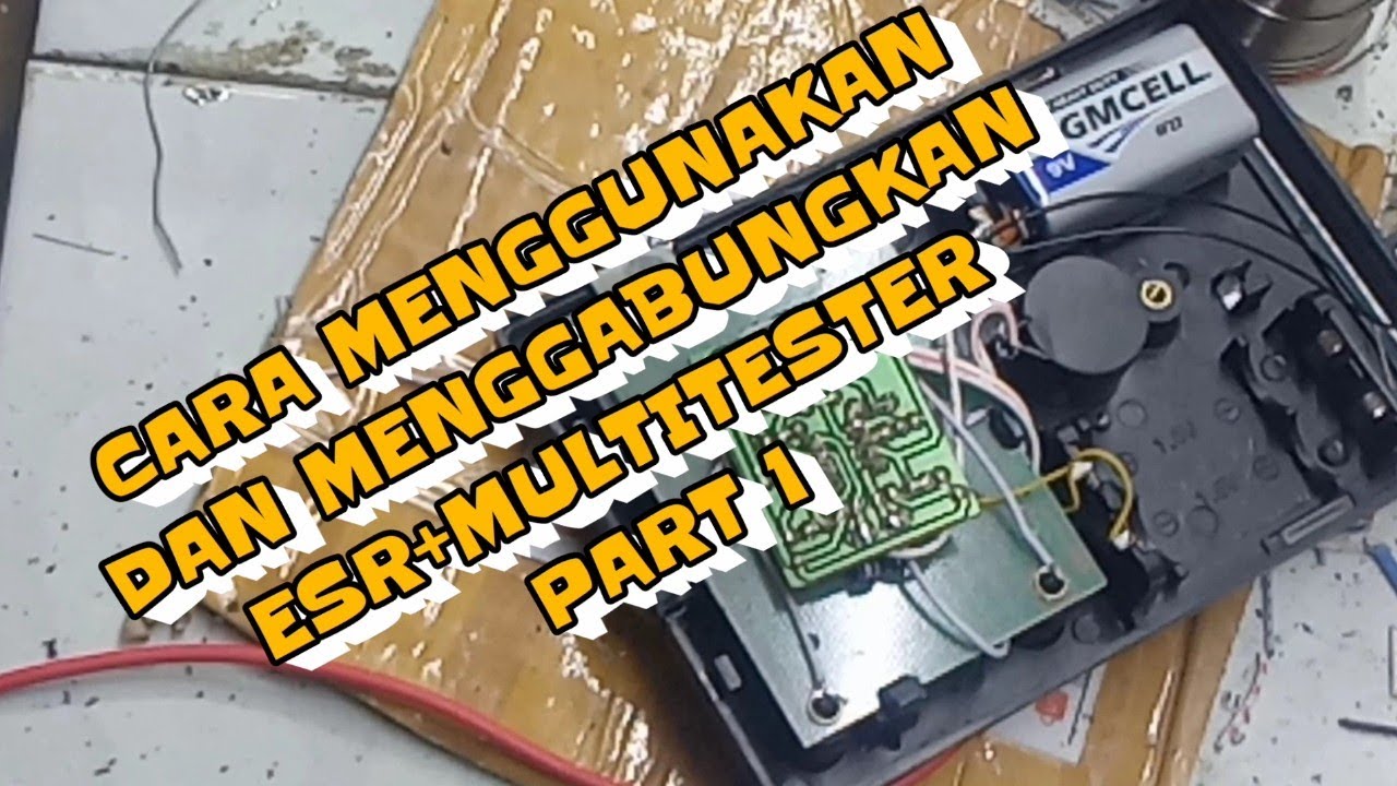 CARA MENGGABUNGKAN DAN MEMAKAI ESR+MULTITESTER PAR1