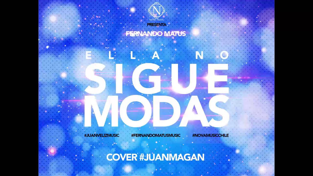 Fernando Matus - Ella no sigue modas ( Cover Juan Magan )