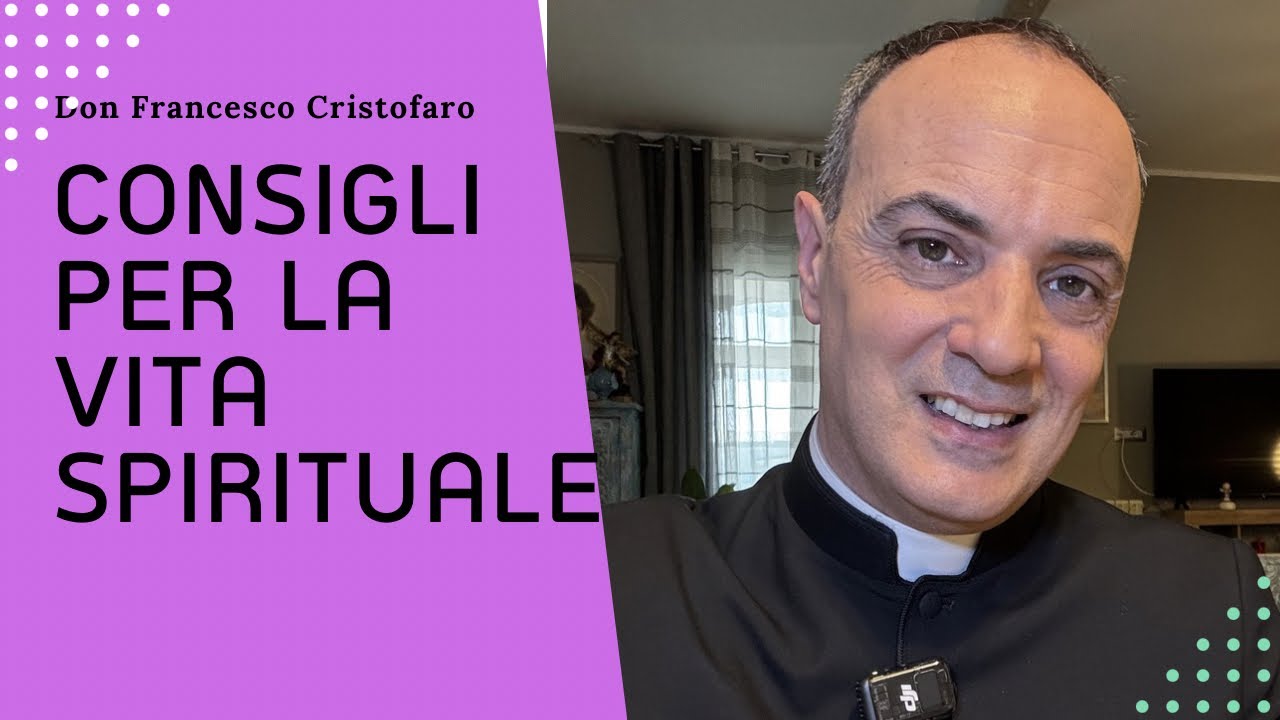 Consigli per la vita spirituale - BUONGIORNO 20 MARZO 2024