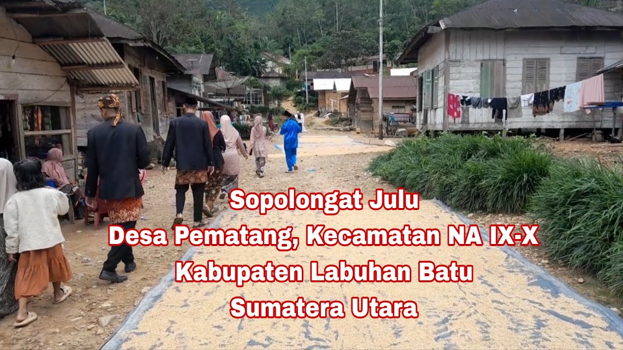 Sopolongat Julu, Desa Pematang, Kecamatan NA IX-X, Kabupaten Labuhanbatu Utara, Sumatera Utara