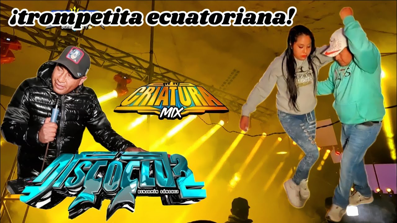 🔴EL EXITO 2025🔴 SONIDO DISCOCLUB FT CRIATURA MIX🔊LA TROMPETITA ECUATORIANA📍EL SECO PUEBLA 01/02/2025