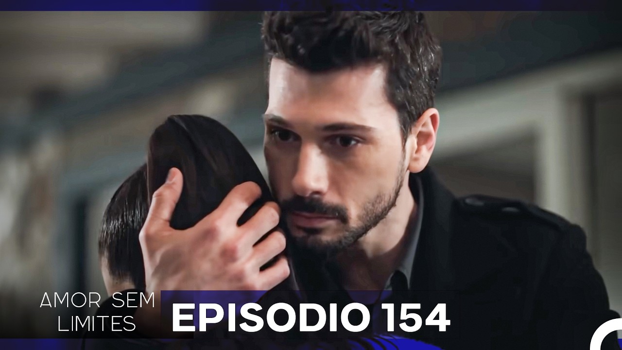 Amor Sem Limites 154. Episódio (Dublagem em Português)