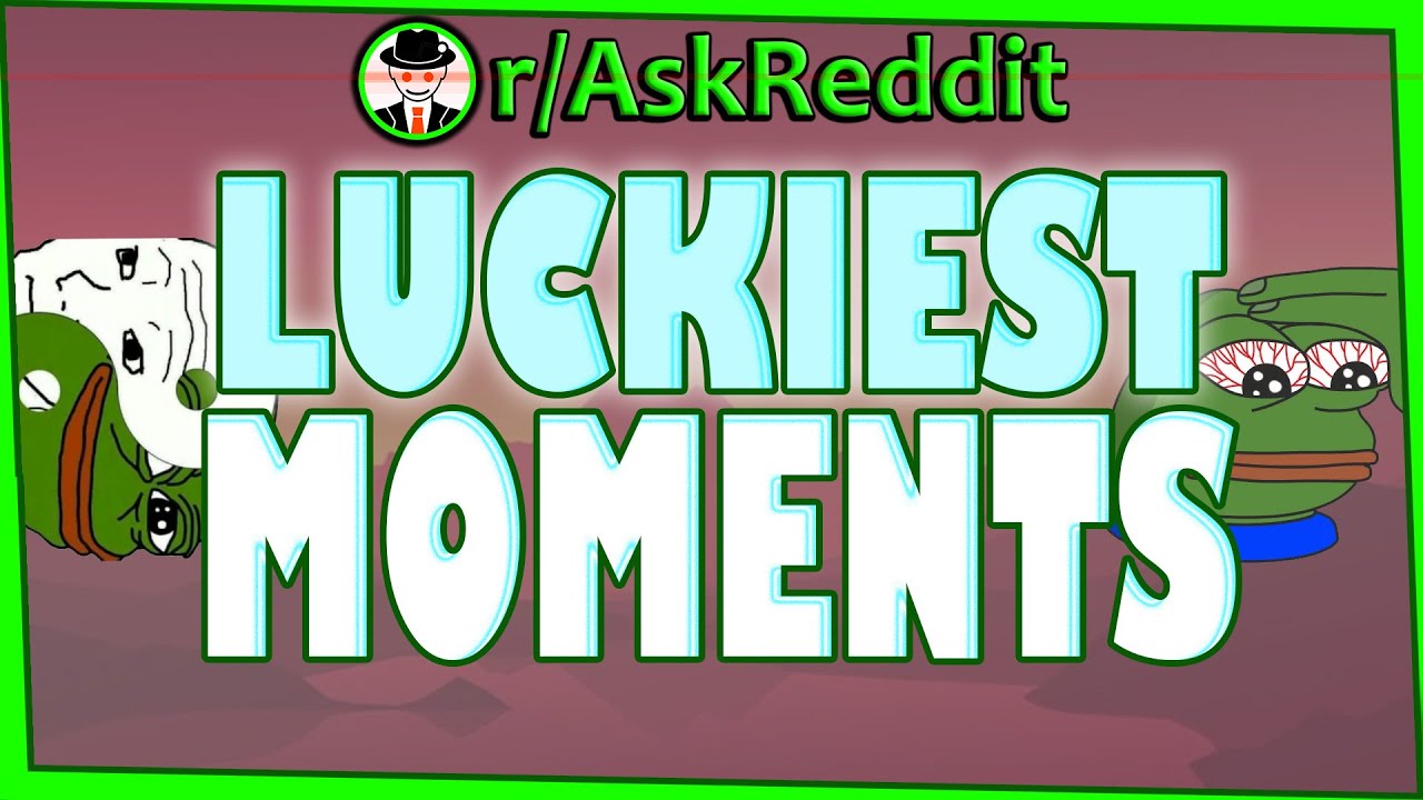 Luckiest Moments People Ever Had - (r/AskReddit Top Posts | Reddit Stories)