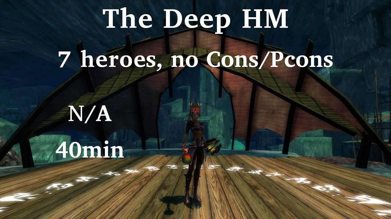 The Deep HM 7 heroes N/A (40min, no Cons/Pcons) [Guild Wars]