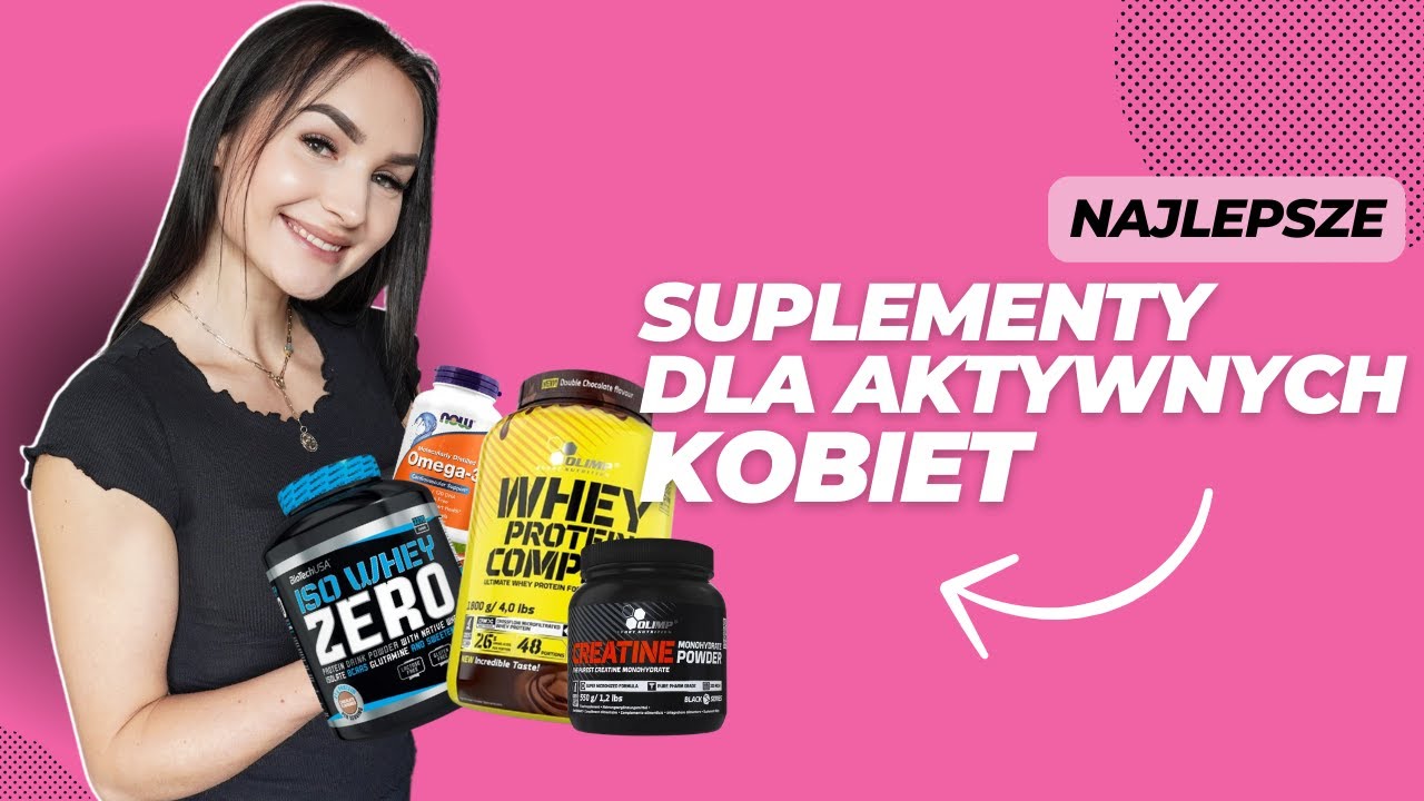 NAJLEPSZE SUPLEMENTY DLA KOBIET