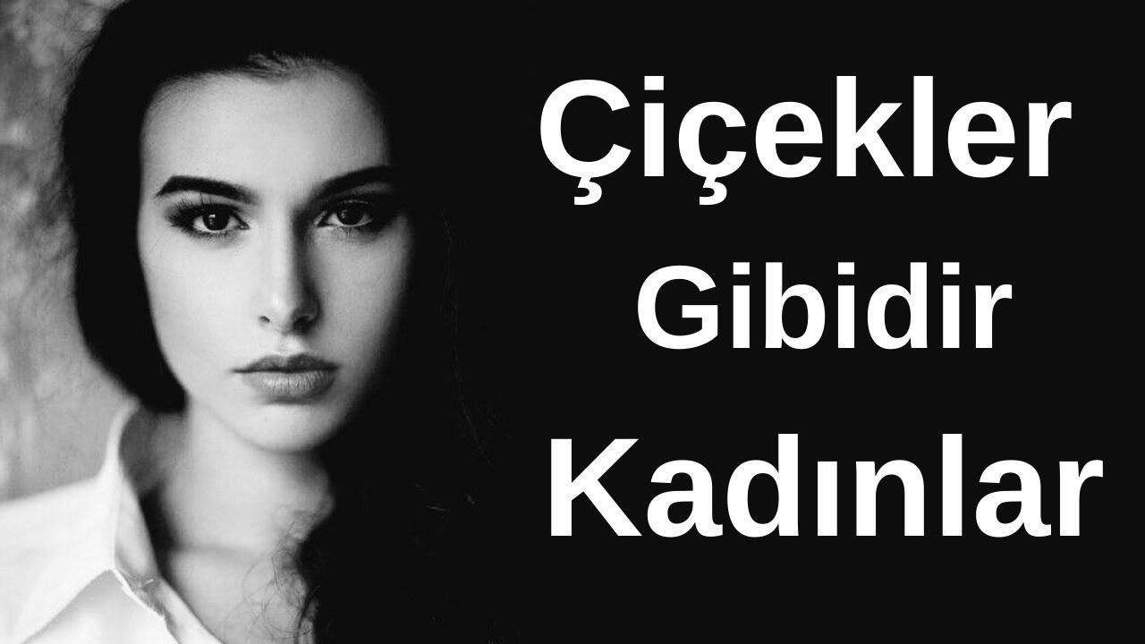 Çiçekler Gibidir Kadınlar (ŞİİR) Aşk Sözleri Yaman Karaca