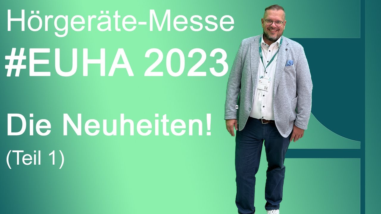 Hörgeräte-Neuheiten der #EUHA Messe  2023 (Teil 1)