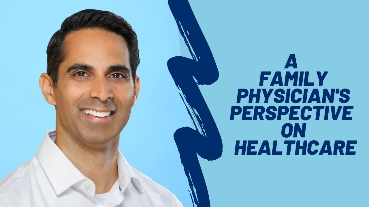 A Family Physician&rsquo;s Perspective on Healthcare with Vineet Nair