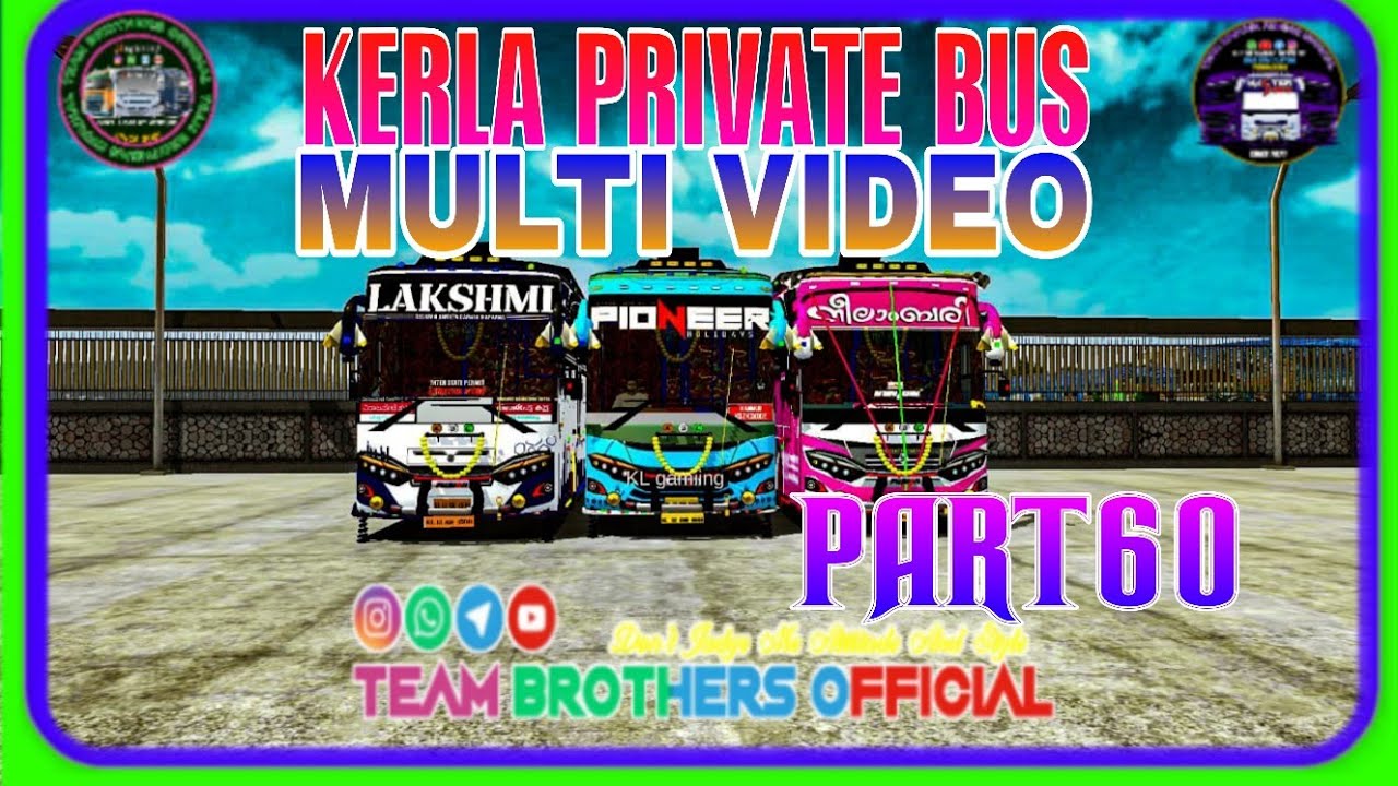 𝐊𝐄𝐑𝐋𝐀 𝐏𝐑𝐈𝐕𝐀𝐓𝐄 𝐁𝐔𝐒 𝐌𝐔𝐋𝐓𝐈 𝐕𝐈𝐃𝐄𝐎 𝐏𝐀𝐑𝐓 𝟔𝟎 /𝗧𝗘𝗔𝗠 𝗕𝗥𝗢𝗧𝗛𝗘𝗥𝗦 𝗢𝗙𝗙𝗜𝗖𝗜𝗔𝗟
