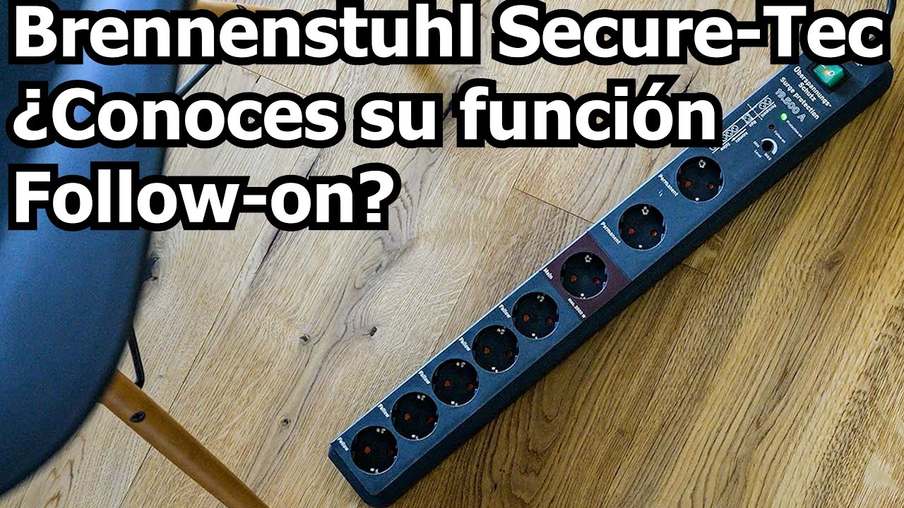 Regleta de enchufes Brennenstuhl Secure-Tec - ¿Conoces su función Follow-on?