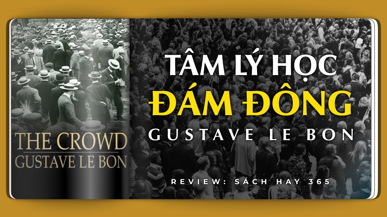 ĐÁM ĐÔNG - Khảo cứu về tâm lý Đám đông | Review Sách