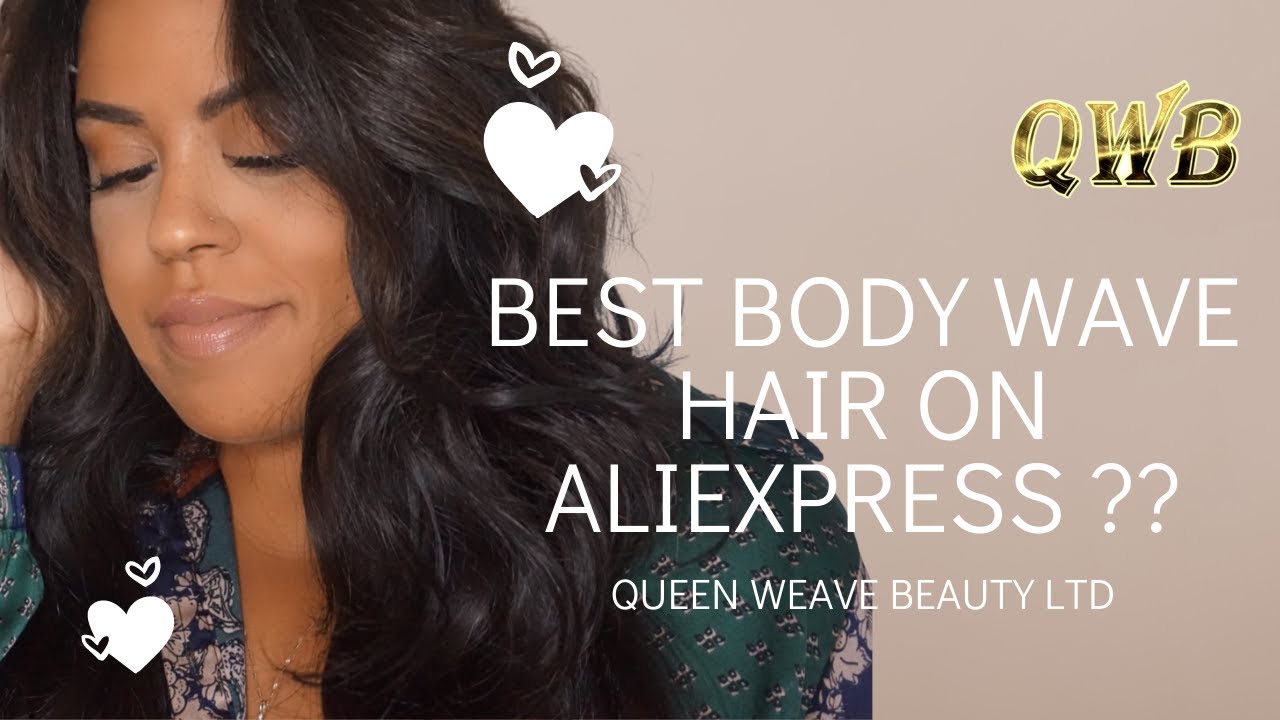 Best Body Wave Hair | Queen Weave Beauty Ltd 1 Month Honest Review
