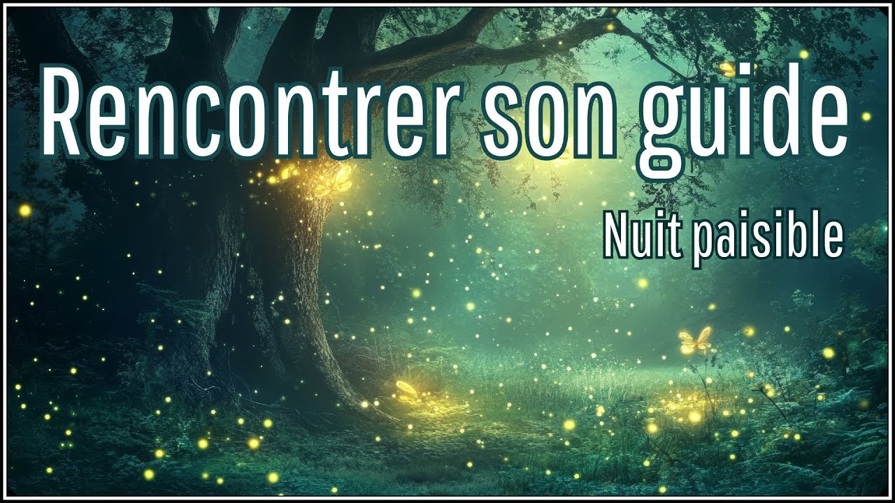 🌿 M&eacute;ditation guid&eacute;e du soir - Rencontrer son guide - S'endormir paisiblement