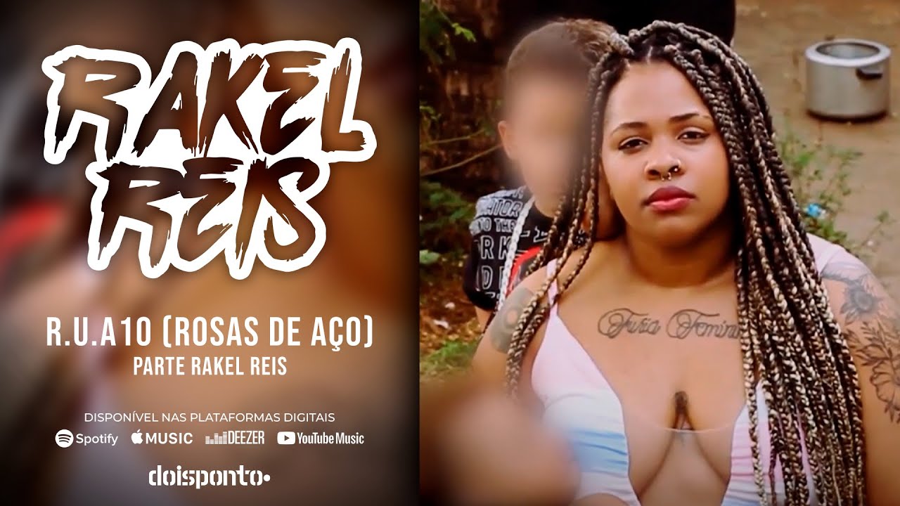 R.U.A10 (Rosas De Aço) - Parte Rakel Reis