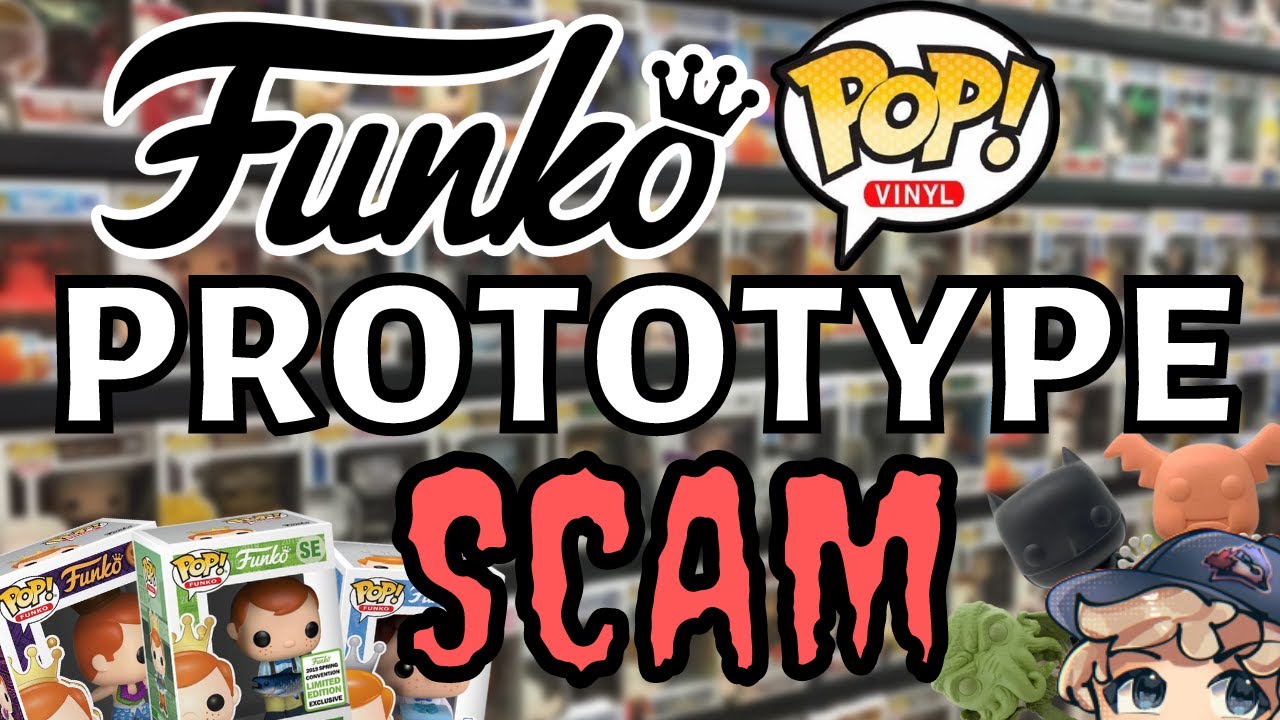 The Funko Pop Prototype Scam